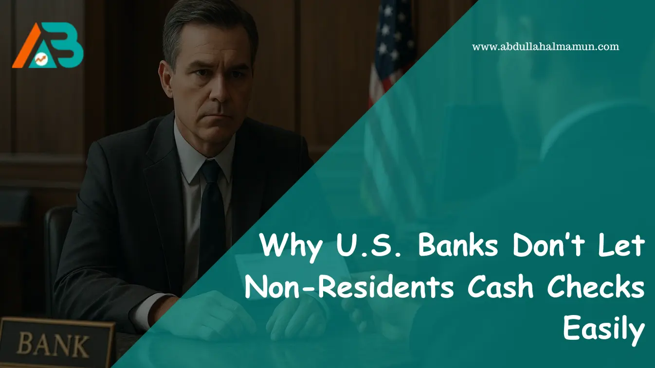 why can't non-residents cash US checks