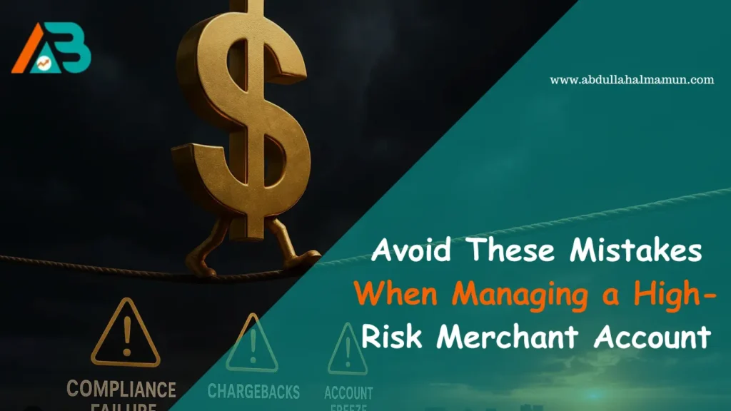 Avoid These Mistakes When Managing a High-Risk Merchant Account