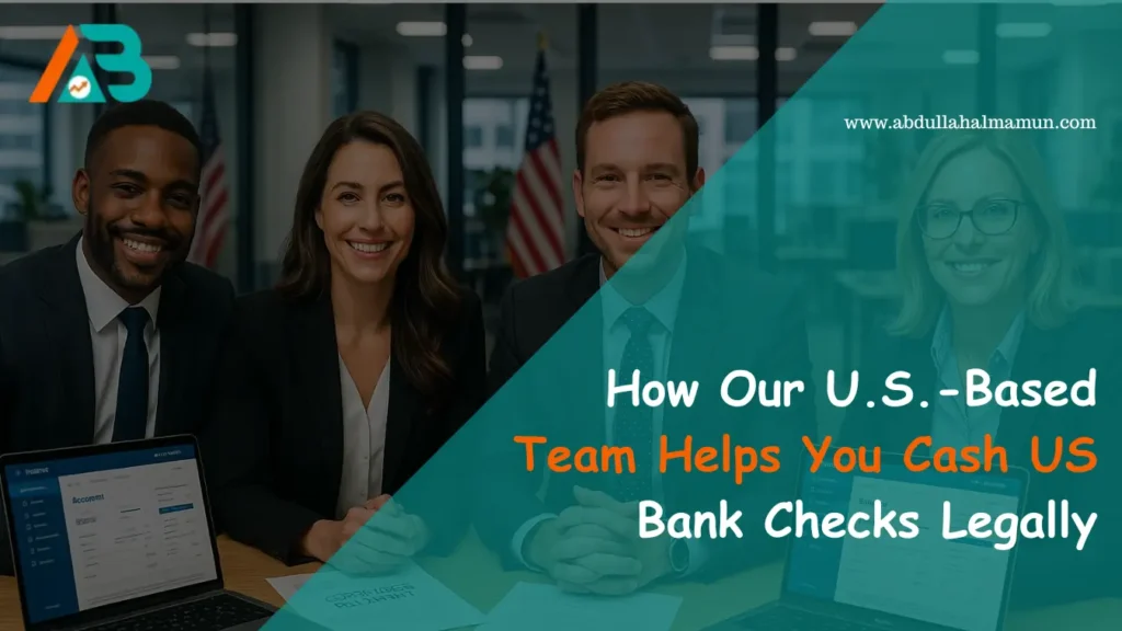 How Our U.S.-Based Team Helps You Cash US Bank Checks Legally