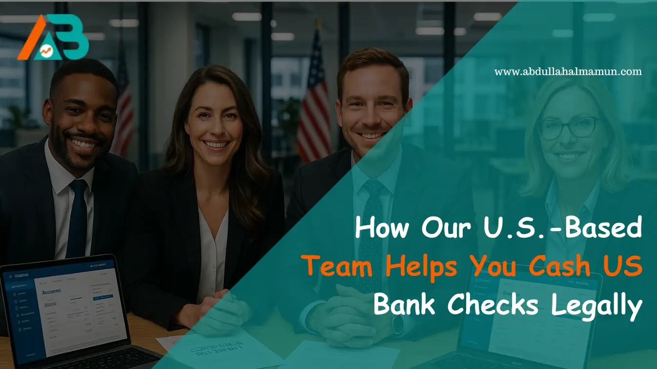 How Our U.S.-Based Team Helps You Cash US Bank Checks Legally